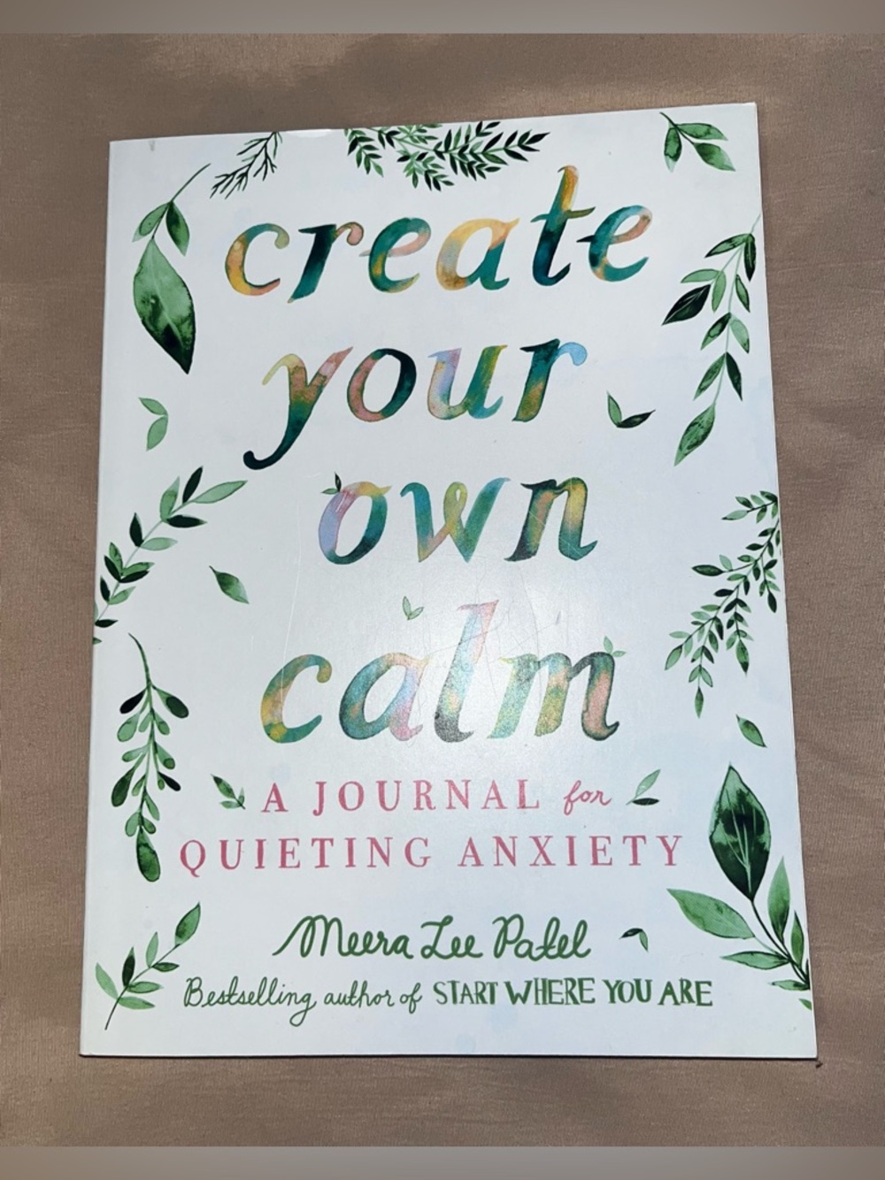 Create Your Own Calm: A Journal For Quieting Anxiety / Brand New Book